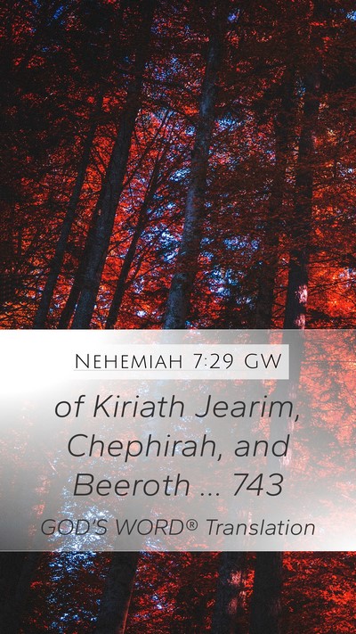 Nehemiah 7:29 GW Mobile Phone Wallpaper - of Kiriath Jearim, Chephirah, and Beeroth … - Mobile Bible Verse Wallpaper