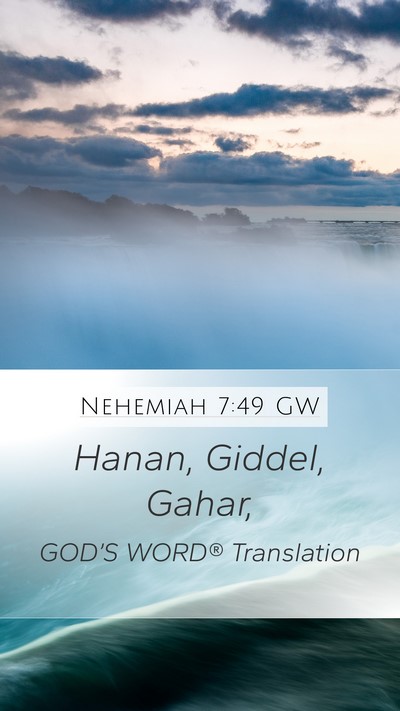 Nehemiah 7:49 GW Mobile Phone Wallpaper - Hanan, Giddel, - Mobile Bible Verse Wallpaper