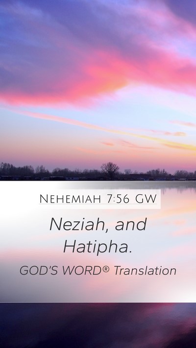 Nehemiah 7:56 GW Mobile Phone Wallpaper - Neziah, and - Mobile Bible Verse Wallpaper