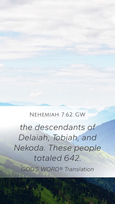 Nehemiah 7:62 GW Mobile Phone Wallpaper - the descendants of Delaiah, Tobiah, and Nekoda. - Mobile Bible Verse Wallpaper
