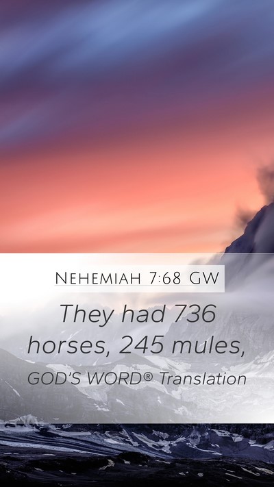 Nehemiah 7:68 GW Mobile Phone Wallpaper - They had 736 horses, 245 - Mobile Bible Verse Wallpaper