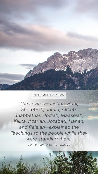 Nehemiah 8:7 GW Mobile Phone Wallpaper - The Levites—Jeshua, Bani, Sherebiah, Jamin, - Mobile Bible Verse Wallpaper