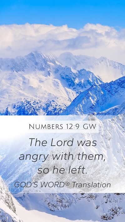 Numbers 12:9 GW Mobile Phone Wallpaper - The Lord was angry with them, so he - Mobile Bible Verse Wallpaper