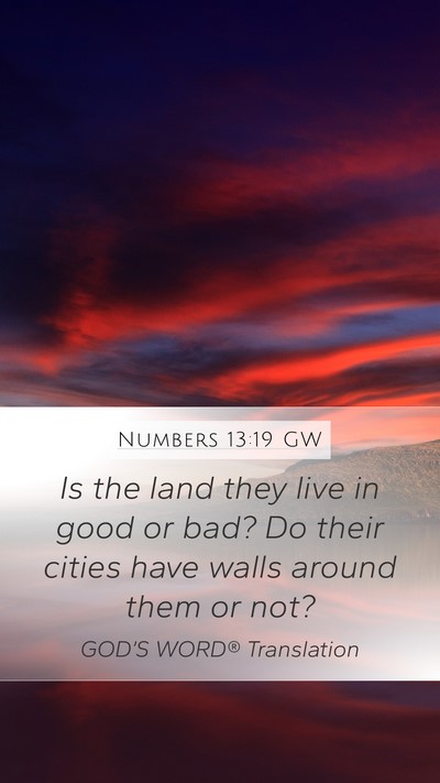Numbers 13:19 GW Mobile Phone Wallpaper - Is the land they live in good or bad? Do their - Mobile Bible Verse Wallpaper