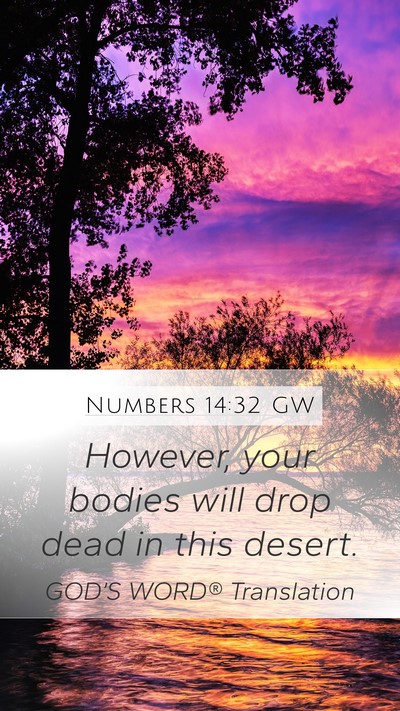 Numbers 14:32 GW Mobile Phone Wallpaper - However, your bodies will drop dead in this - Mobile Bible Verse Wallpaper