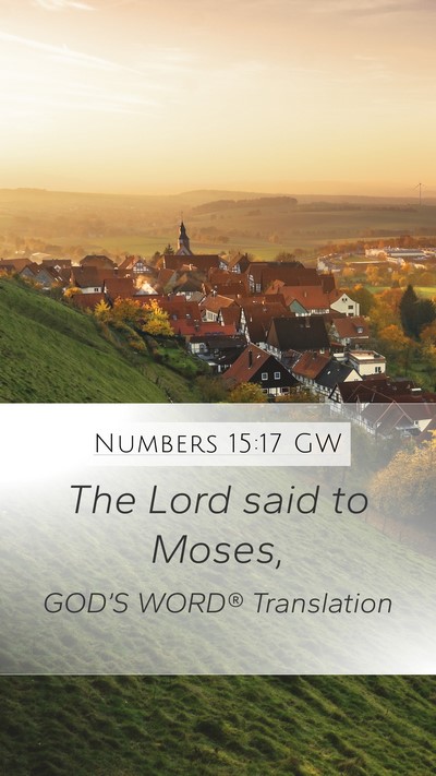 Numbers 15:17 GW Mobile Phone Wallpaper - The Lord said to - Mobile Bible Verse Wallpaper