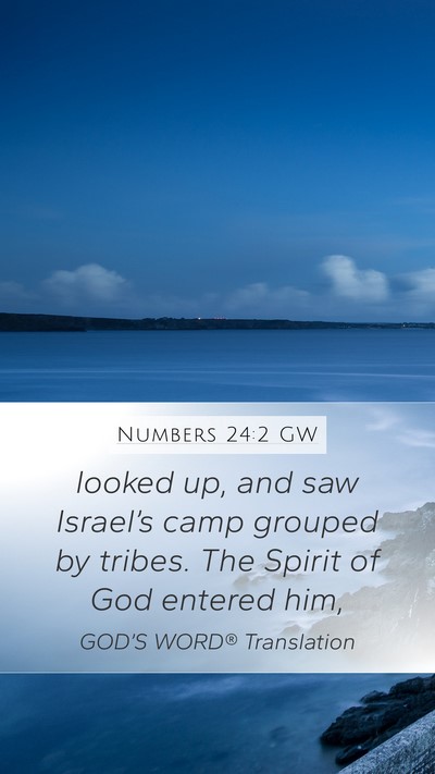 Numbers 24:2 GW Mobile Phone Wallpaper - looked up, and saw Israel’s camp grouped by - Mobile Bible Verse Wallpaper