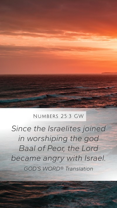 Numbers 25:3 GW Mobile Phone Wallpaper - Since the Israelites joined in worshiping the god - Mobile Bible Verse Wallpaper