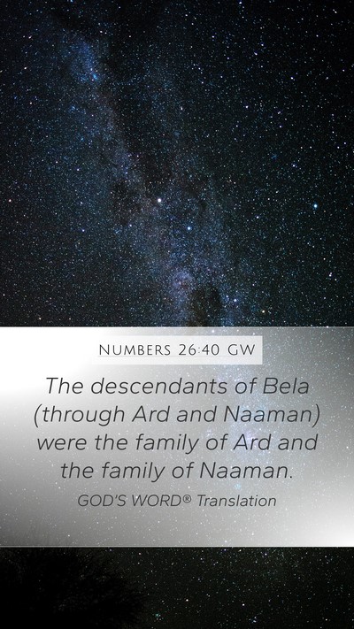 Numbers 26:40 GW Mobile Phone Wallpaper - The descendants of Bela (through Ard and Naaman) - Mobile Bible Verse Wallpaper
