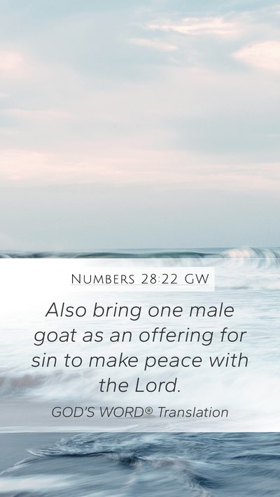 Numbers 28:22 GW Mobile Phone Wallpaper - Also bring one male goat as an offering for sin - Mobile Bible Verse Wallpaper