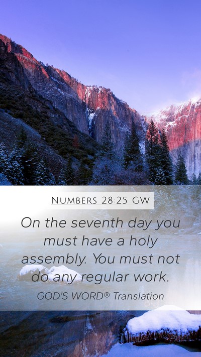 Numbers 28:25 GW Mobile Phone Wallpaper - On the seventh day you must have a holy assembly. - Mobile Bible Verse Wallpaper