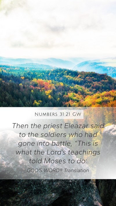 Numbers 31:21 GW Mobile Phone Wallpaper - Then the priest Eleazar said to the soldiers who - Mobile Bible Verse Wallpaper