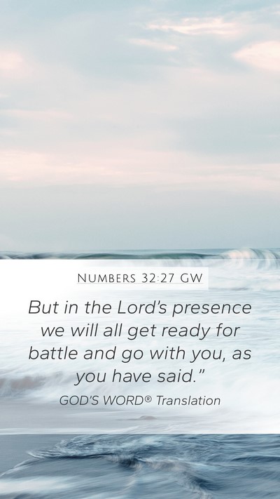 Numbers 32:27 GW Mobile Phone Wallpaper - But in the Lord’s presence we will all get - Mobile Bible Verse Wallpaper