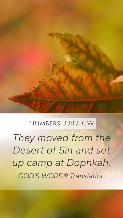 Numbers 33:12 GW Mobile Phone Wallpaper - They moved from the Desert of Sin and set up camp - Mobile Bible Verse Wallpaper