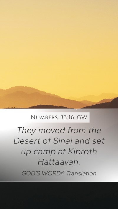 Numbers 33:16 GW Mobile Phone Wallpaper - They moved from the Desert of Sinai and set up - Mobile Bible Verse Wallpaper