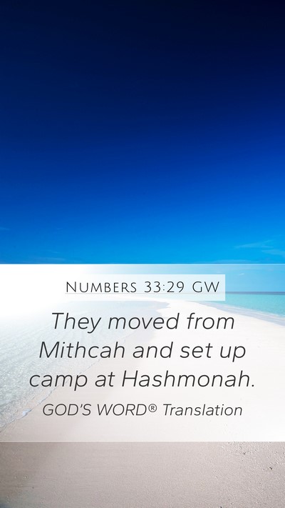 Numbers 33:29 GW Mobile Phone Wallpaper - They moved from Mithcah and set up camp at - Mobile Bible Verse Wallpaper