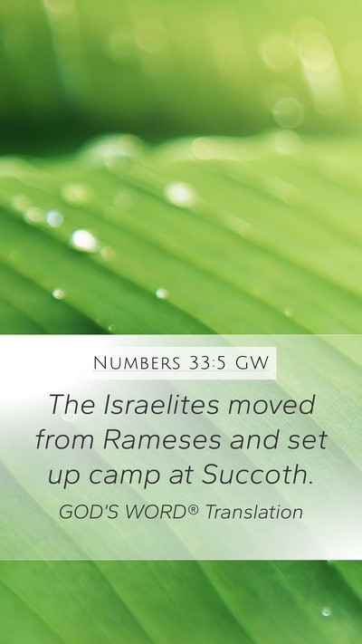 Numbers 33:5 GW Mobile Phone Wallpaper - The Israelites moved from Rameses and set up camp - Mobile Bible Verse Wallpaper