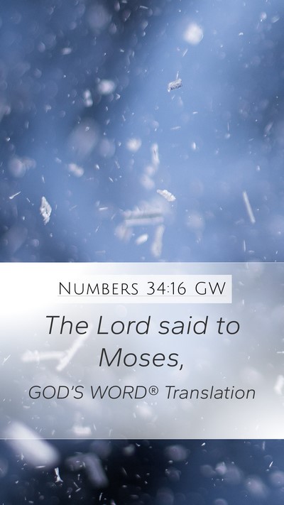 Numbers 34:16 GW Mobile Phone Wallpaper - The Lord said to - Mobile Bible Verse Wallpaper