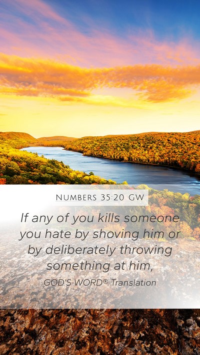 Numbers 35:20 GW Mobile Phone Wallpaper - If any of you kills someone you hate by shoving - Mobile Bible Verse Wallpaper