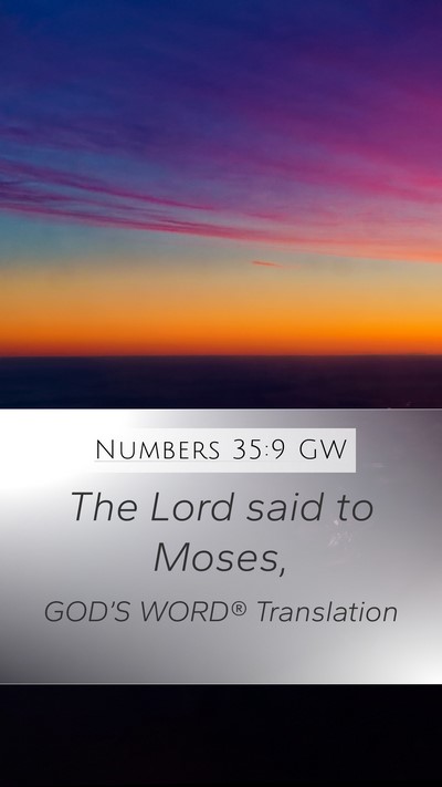 Numbers 35:9 GW Mobile Phone Wallpaper - The Lord said to - Mobile Bible Verse Wallpaper