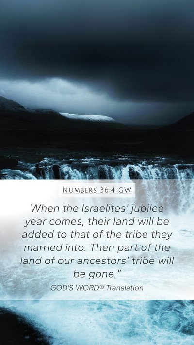 Numbers 36:4 GW Mobile Phone Wallpaper - When the Israelites’ jubilee year comes, their - Mobile Bible Verse Wallpaper