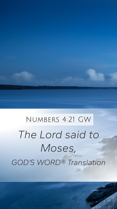 Numbers 4:21 GW Mobile Phone Wallpaper - The Lord said to - Mobile Bible Verse Wallpaper