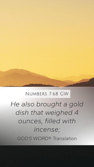 Numbers 7:68 GW Mobile Phone Wallpaper - He also brought a gold dish that weighed 4 - Mobile Bible Verse Wallpaper