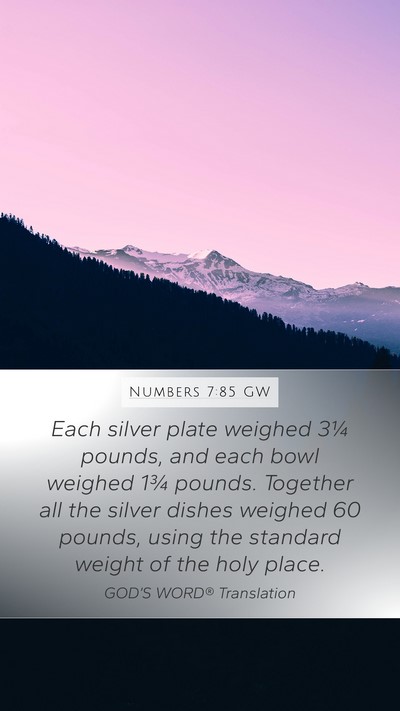 Numbers 7:85 GW Mobile Phone Wallpaper - Each silver plate weighed 3¼ pounds, and each - Mobile Bible Verse Wallpaper