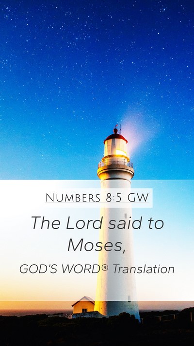 Numbers 8:5 GW Mobile Phone Wallpaper - The Lord said to - Mobile Bible Verse Wallpaper