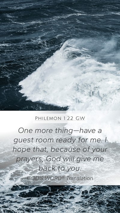 Philemon 1:22 GW Mobile Phone Wallpaper - One more thing—have a guest room ready for me. - Mobile Bible Verse Wallpaper