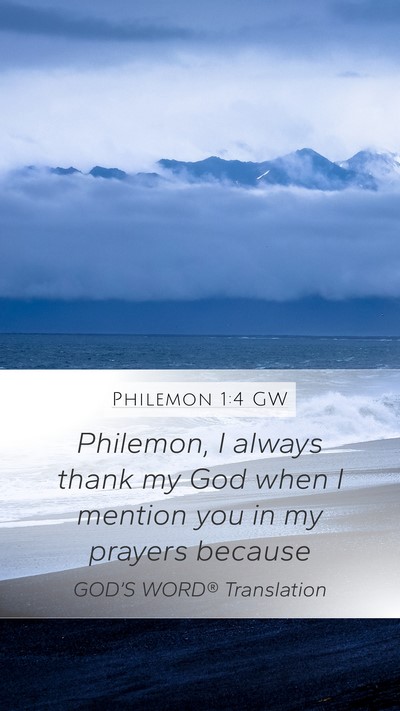 Philemon 1:4 GW Mobile Phone Wallpaper - Philemon, I always thank my God when I mention - Mobile Bible Verse Wallpaper