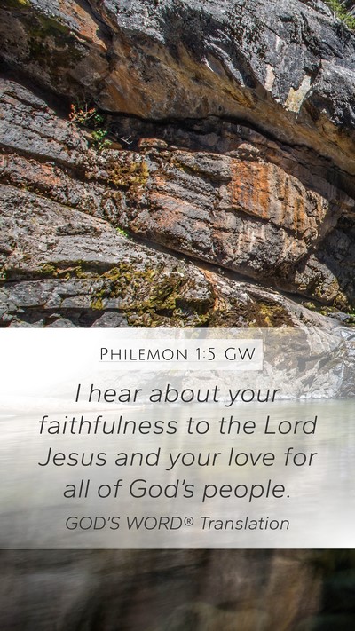 Philemon 1:5 GW Mobile Phone Wallpaper - I hear about your faithfulness to the Lord Jesus - Mobile Bible Verse Wallpaper
