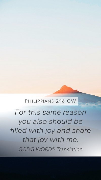 Philippians 2:18 GW Mobile Phone Wallpaper - For this same reason you also should be filled - Mobile Bible Verse Wallpaper
