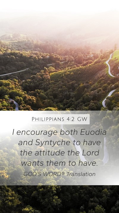 Philippians 4:2 GW Mobile Phone Wallpaper - I encourage both Euodia and Syntyche to have the - Mobile Bible Verse Wallpaper