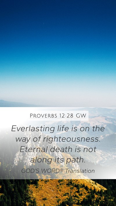 Proverbs 12:28 GW Bible Verse Image