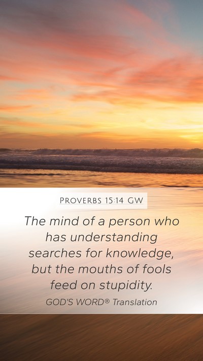 Proverbs 15:14 GW Bible Verse Image