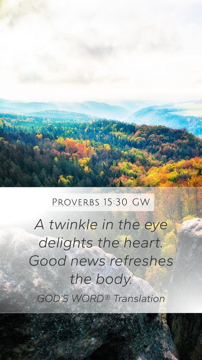 Proverbs 15:30 GW Bible Verse Image
