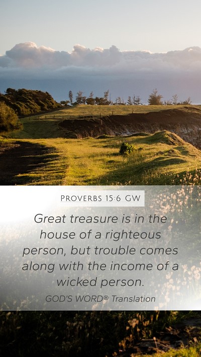 Proverbs 15:6 GW Bible Verse Image