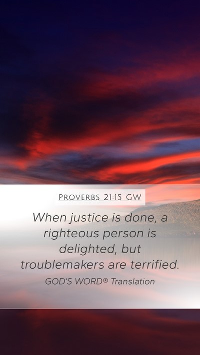Proverbs 21:15 GW Mobile Phone Wallpaper - When justice is done, a righteous person is - Mobile Bible Verse Wallpaper