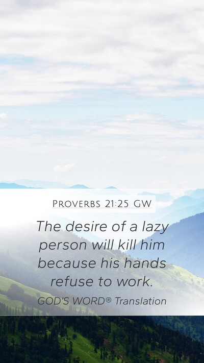 Proverbs 21:25 GW Bible Verse Image