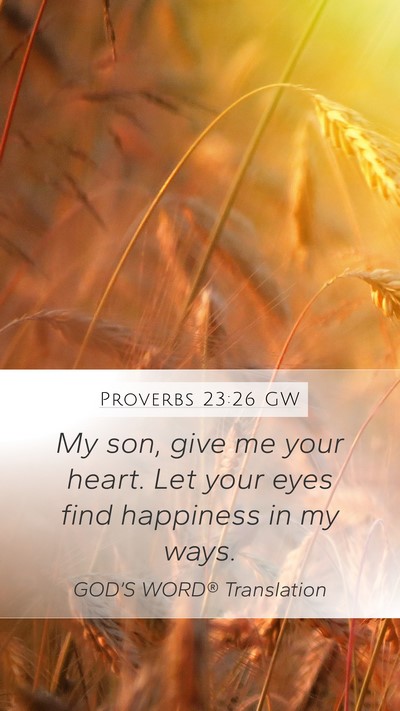 Proverbs 23:26 GW Bible Verse Image