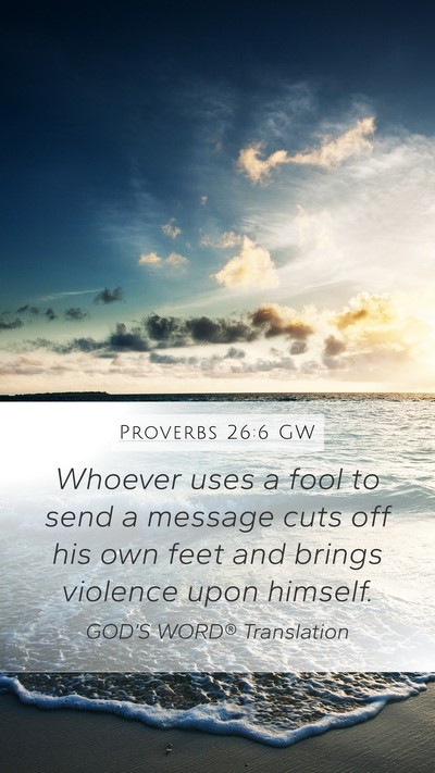 Proverbs 26:6 GW Bible Verse Image