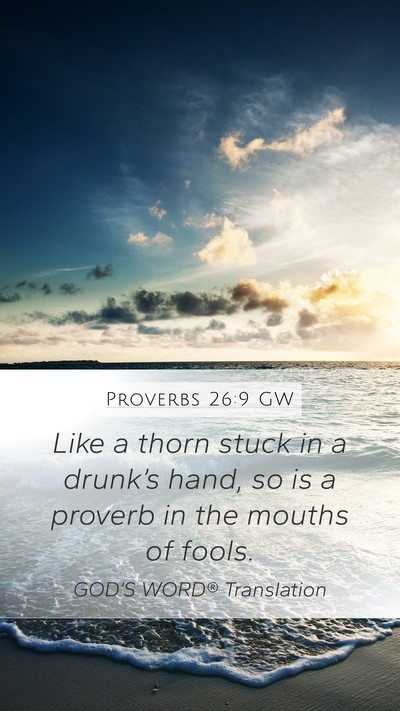 Proverbs 26:9 GW Bible Verse Image