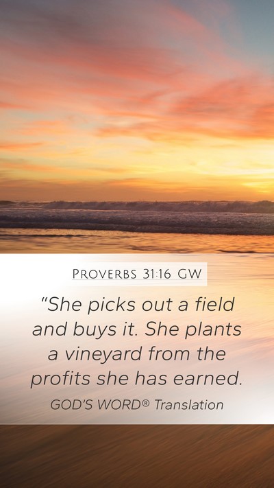 Proverbs 31:16 GW Bible Verse Image