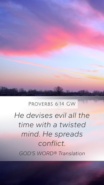Proverbs 6:14 GW Bible Verse Image
