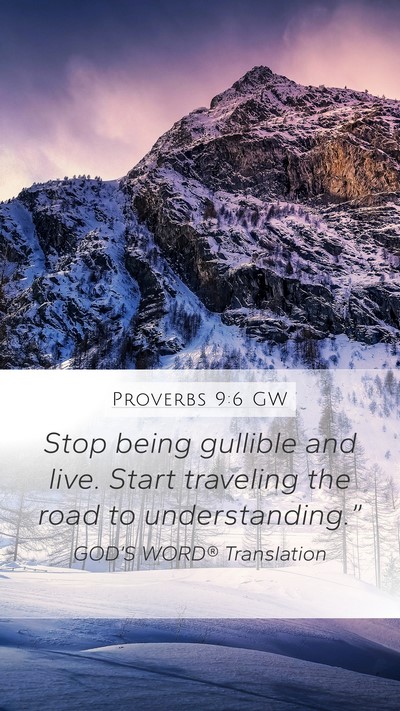 Proverbs 9:6 GW Bible Verse Image