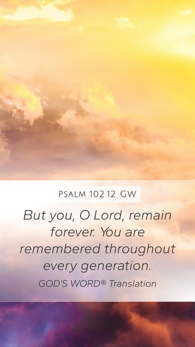Psalm 102:12 GW Bible Verse Image