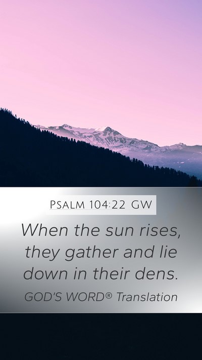 Psalm 104:22 GW Bible Verse Image