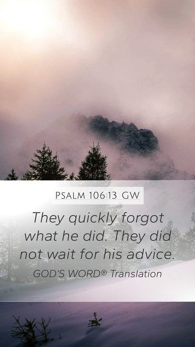Psalm 106:13 GW Bible Verse Image