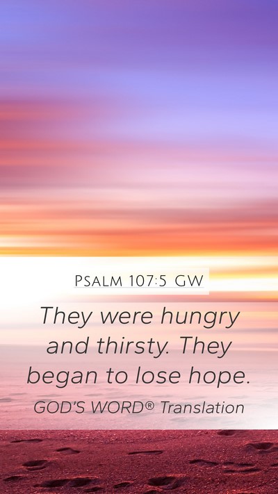 Psalm 107:5 GW Bible Verse Image